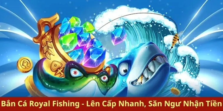 Hướng Dẫn Chơi Bắn Cá Royal Fishing Tại FB68 Hiệu Quả Nhất 2 Hướng Dẫn Chơi Bắn Cá Royal Fishing Tại FB68 Hiệu Quả Nhất